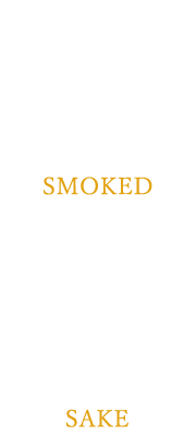 SMOKED × SAKE